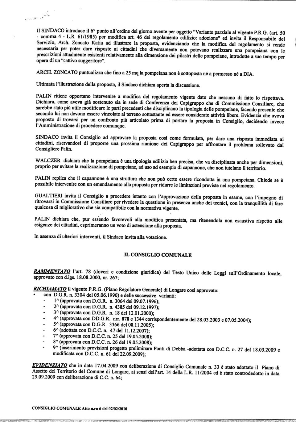 con le prescrizioni attualmente esistenti relativamente alla dimensione dei pilastri delle pompeiane, introdotte a suo tempo per ARCH.