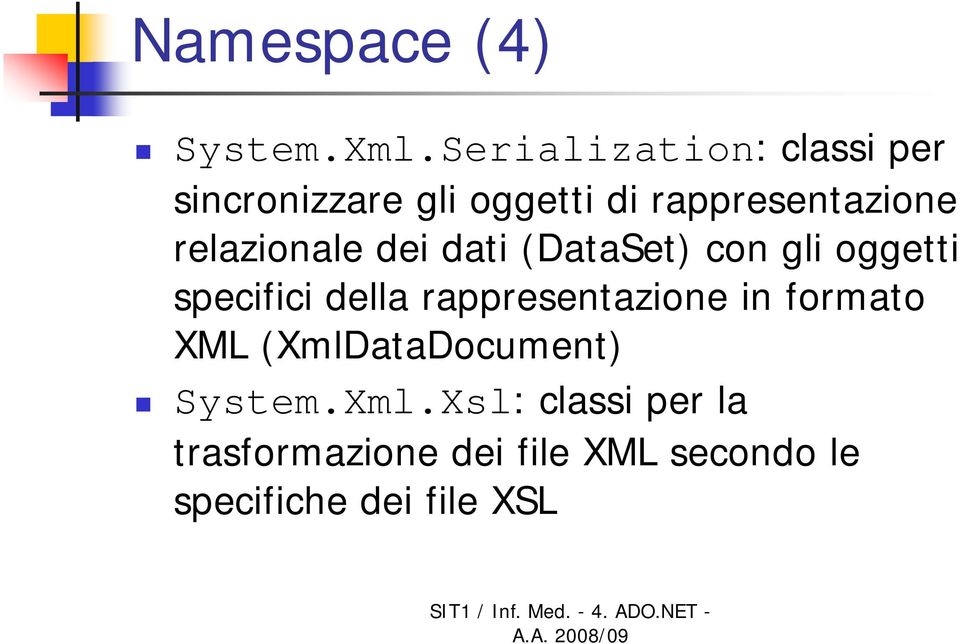 relazionale dei dati (DataSet) con gli oggetti specifici della