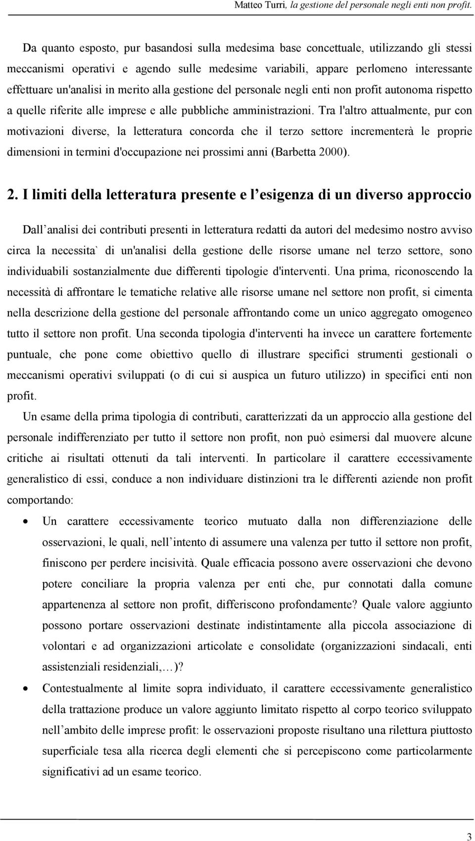 merito alla gestione del personale negli enti non profit autonoma rispetto a quelle riferite alle imprese e alle pubbliche amministrazioni.