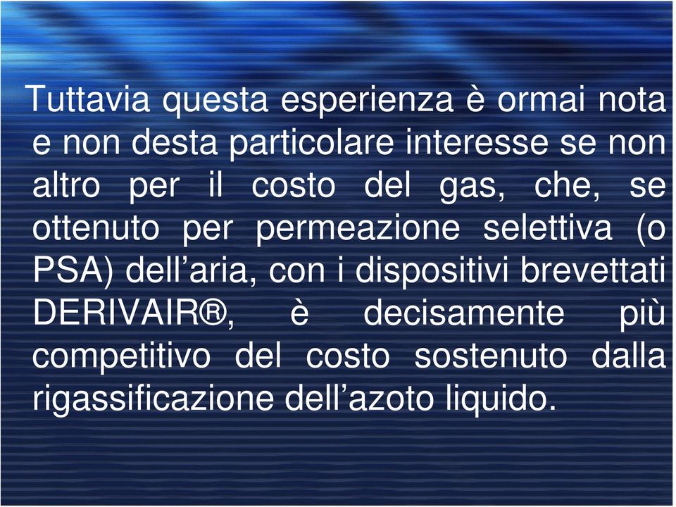 selettiva (o PSA) dell aria, con i dispositivi brevettati DERIVAIR, è