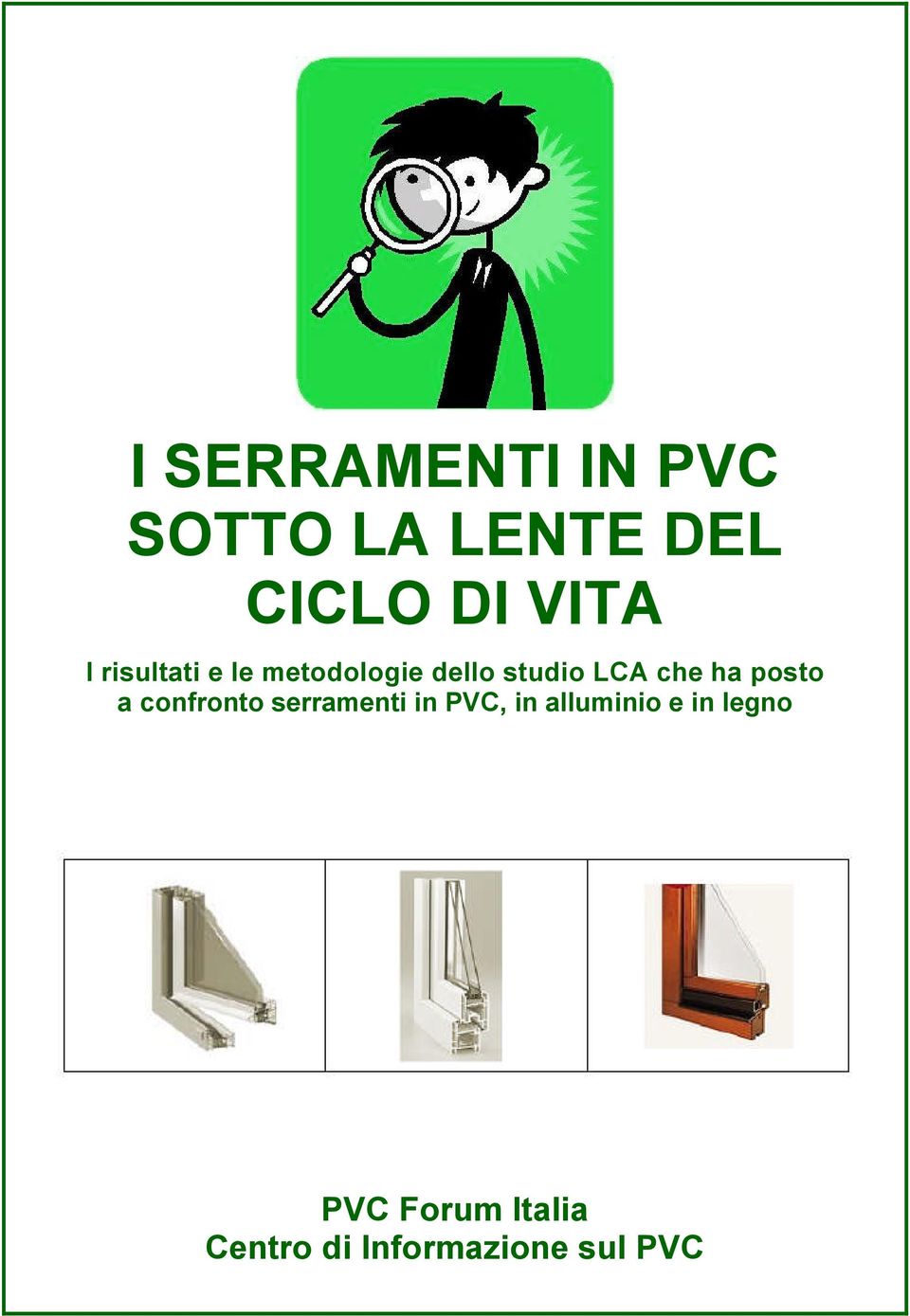 posto a confronto serramenti in PVC, in alluminio e