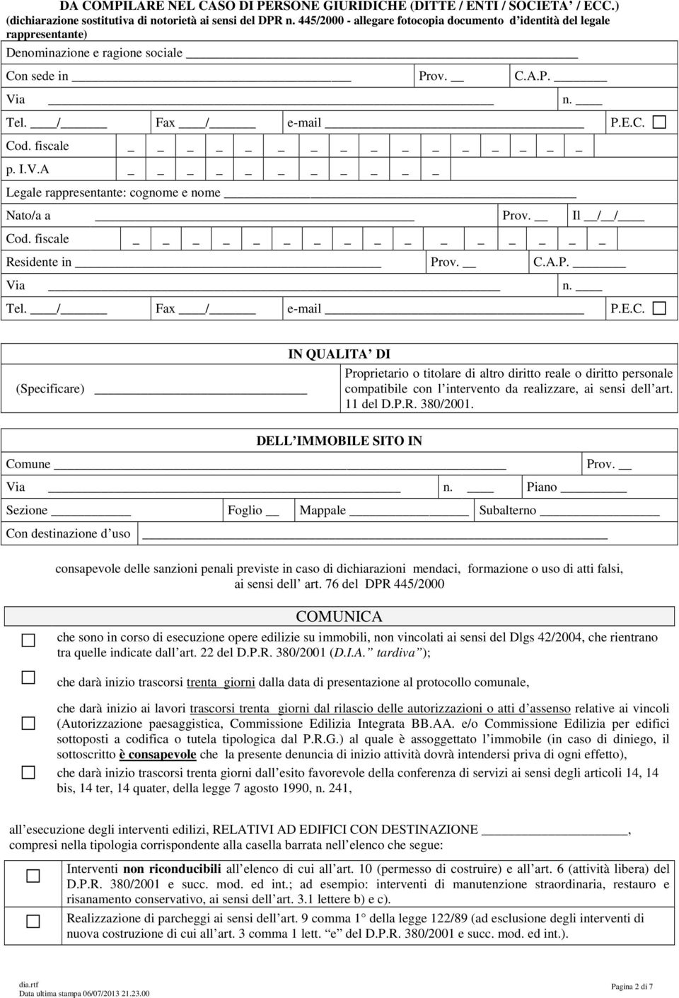 Il / / Residente in Prov. C.A.P. Via n. IN QUALITA DI Proprietario o titolare di altro diritto reale o diritto personale (Specificare) compatibile con l intervento da realizzare, ai sensi dell art.