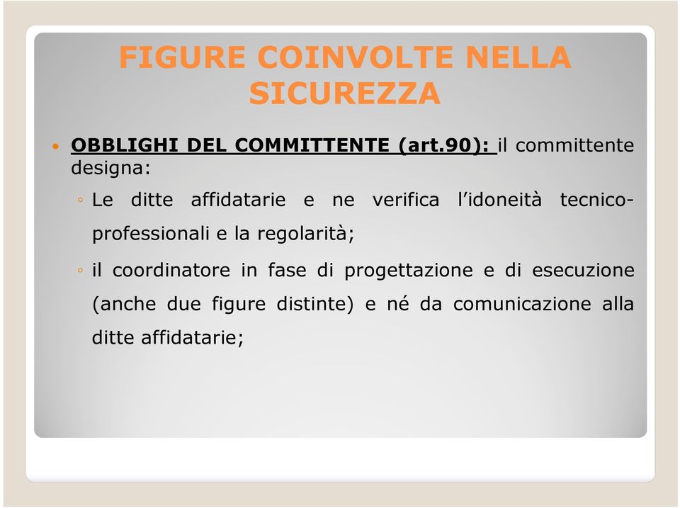 tecnicoprofessionali e la regolarità; il coordinatore in fase di