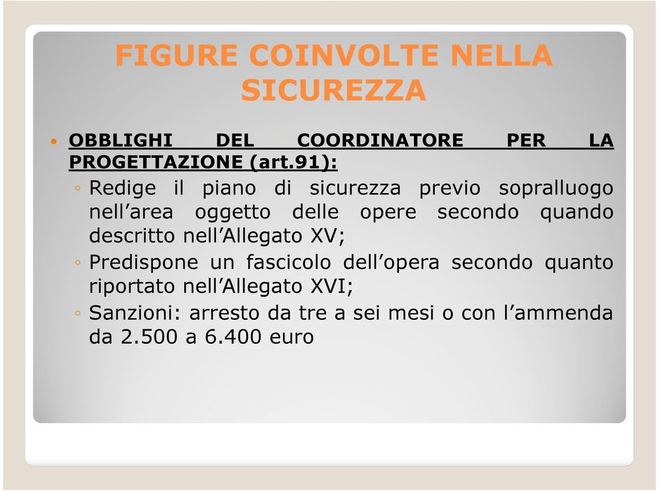 quando descritto nell Allegato XV; Predispone un fascicolo dell opera secondo quanto