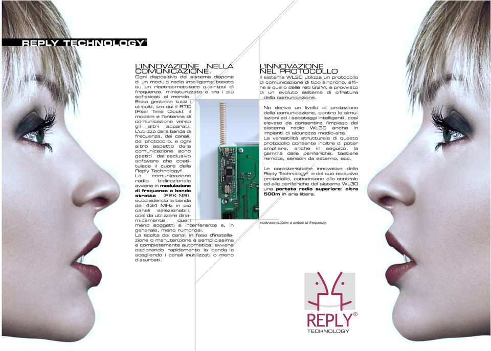 Esso gestisce tutti i circuiti, tra cui il RTC (Real Time Clock), il modem e l'antenna di comunicazione verso gli altri apparati.