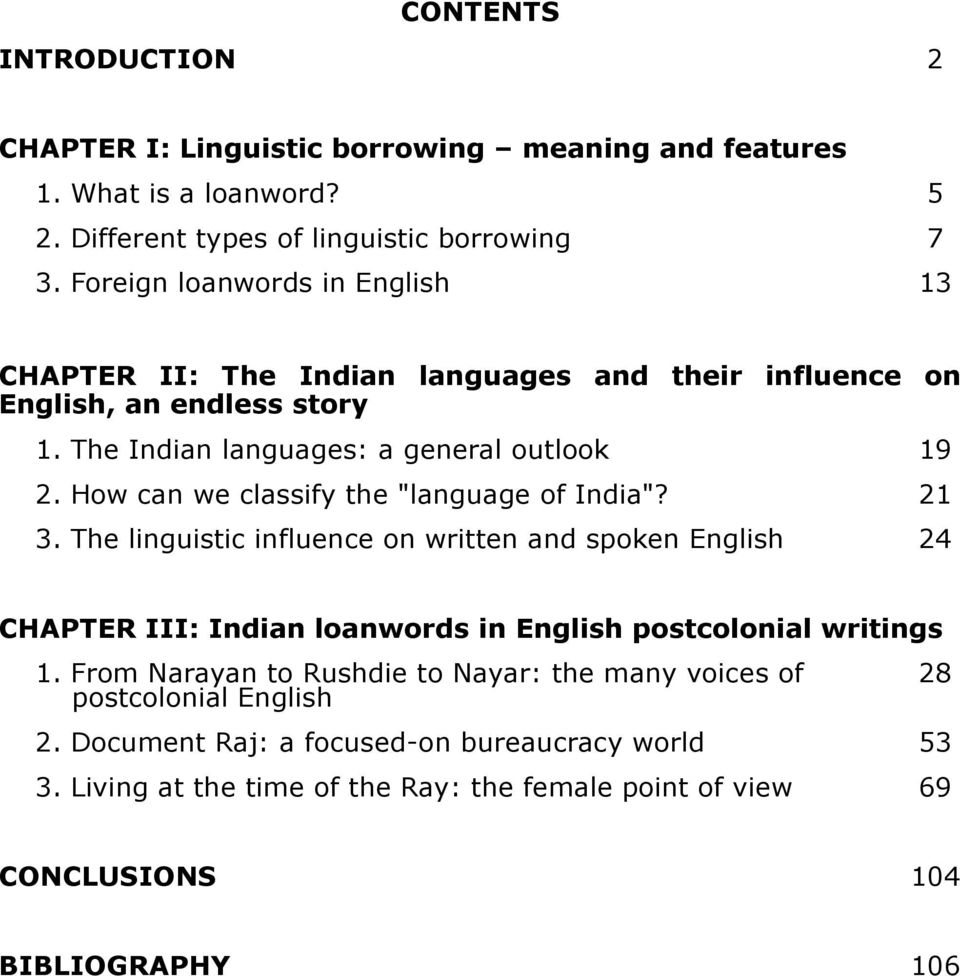 How can we classify the "language of India"? 21 3. The linguistic influence on written and spoken English 24 CHAPTER III: Indian loanwords in English postcolonial writings 1.