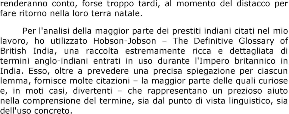 estremamente ricca e dettagliata di termini anglo-indiani entrati in uso durante l'impero britannico in India.