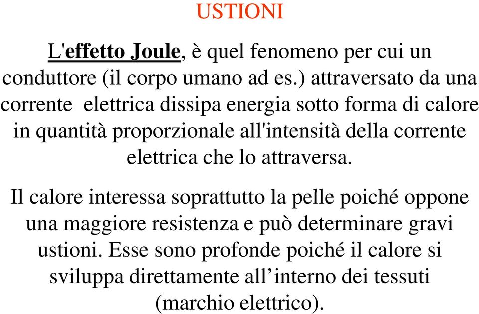 all'intensità della corrente elettrica che lo attraversa.