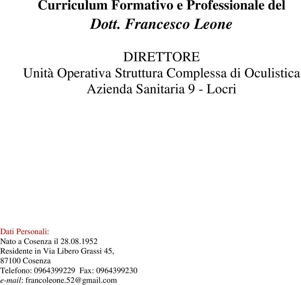 Azienda Sanitaria 9 - Locri Dati Personali: Nato a Cosenza il 28.08.