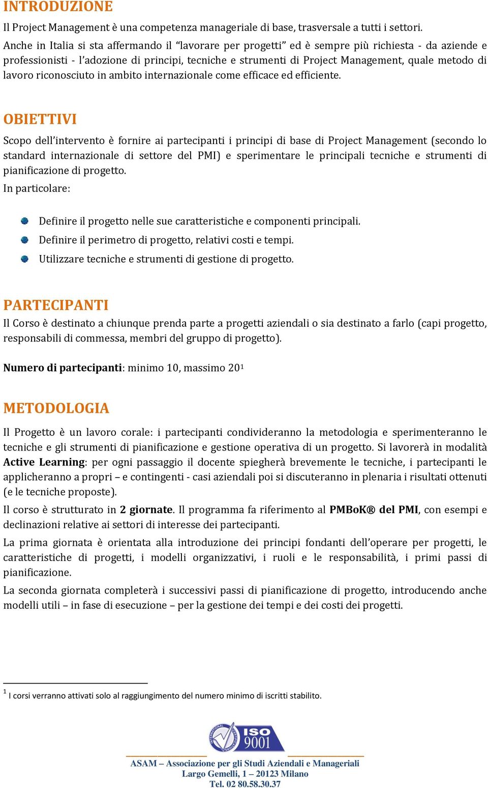 di lavoro riconosciuto in ambito internazionale come efficace ed efficiente.