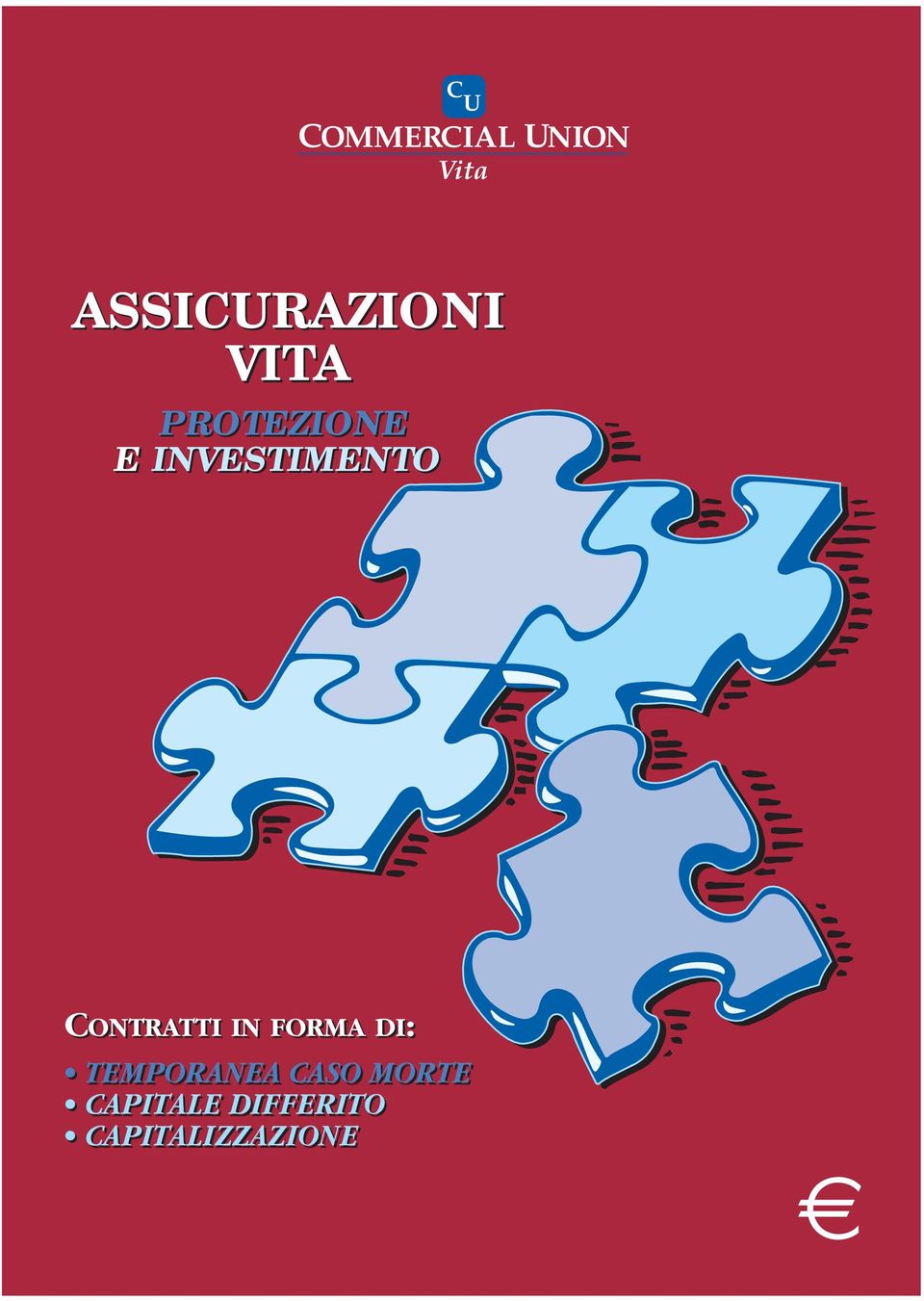 INVESTIMENTO CONTRATTI IN FORMA DI: