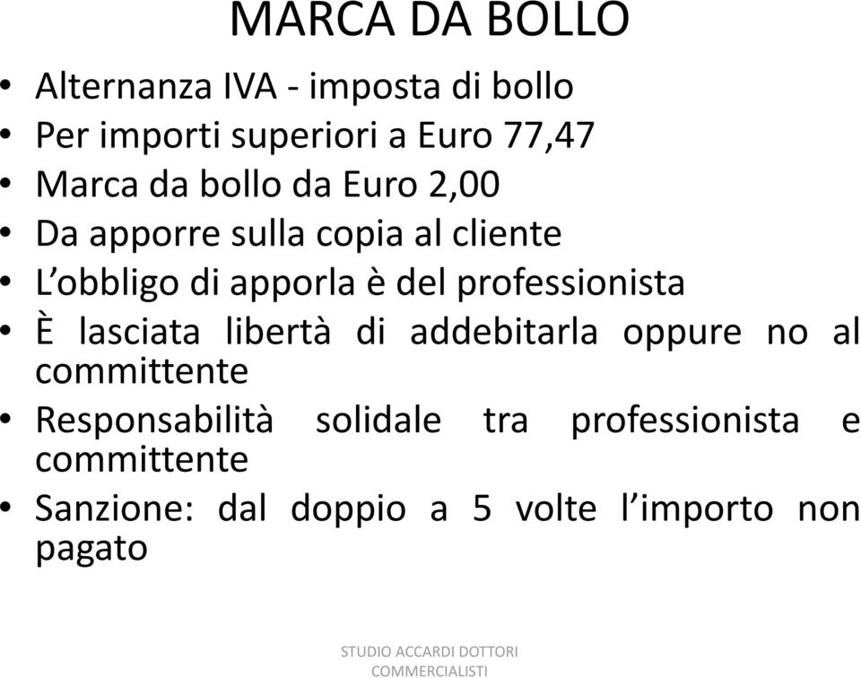 professionista È lasciata libertà di addebitarla oppure no al committente Responsabilità