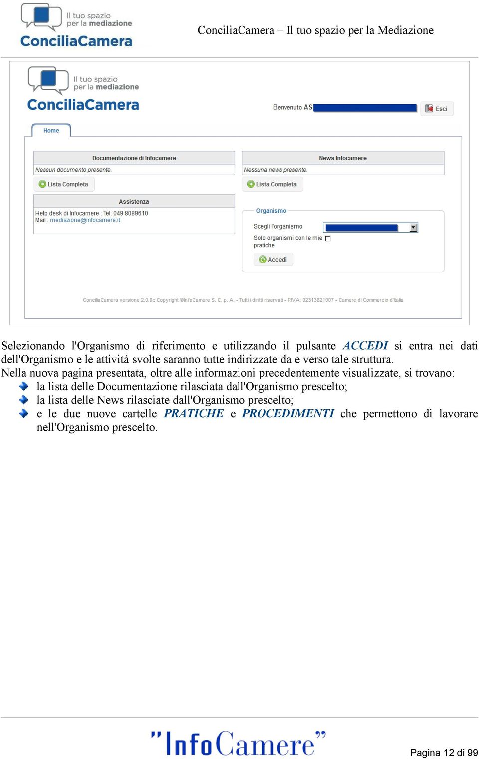 Nella nuova pagina presentata, oltre alle informazioni precedentemente visualizzate, si trovano: la lista delle Documentazione