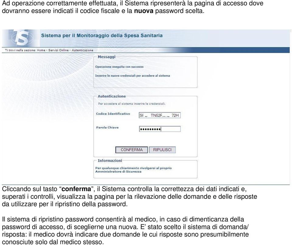 delle risposte da utilizzare per il ripristino della password.