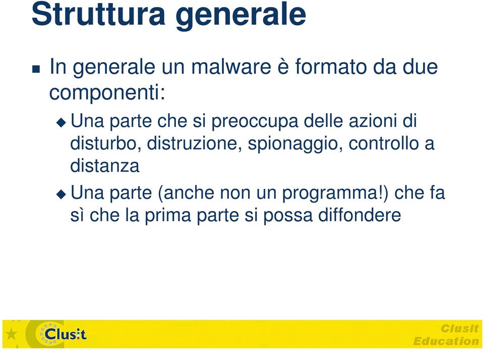 disturbo, distruzione, spionaggio, controllo a distanza Una