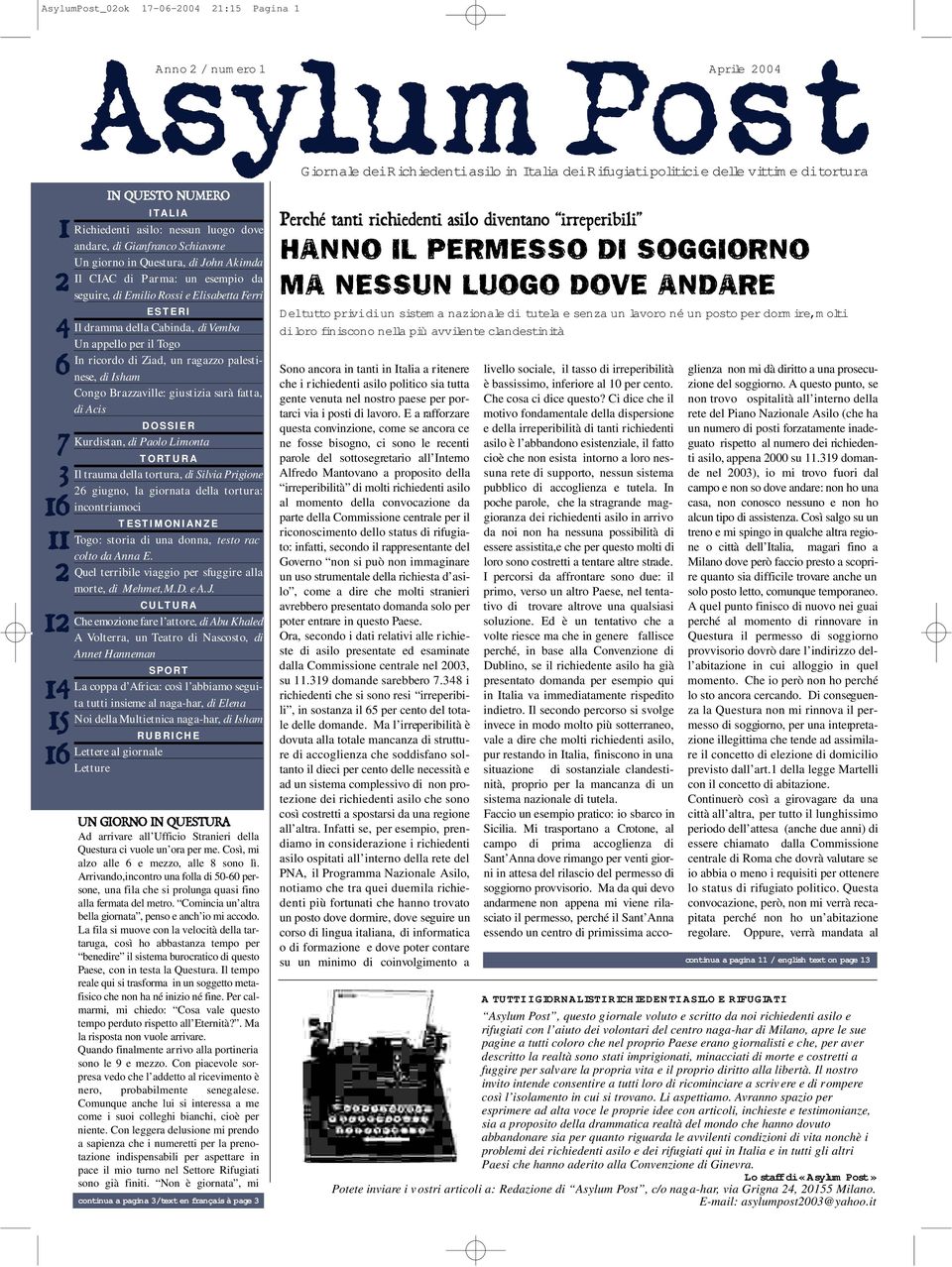 Cabinda, di Vemba Un appello per il Togo In ricordo di Ziad, un ragazzo palestinese, di Isham C o n go Brazzaville: giustizia sarà fat t a, di A c i s D O S S I E R Kurdistan, di Paolo Limonta T O RT