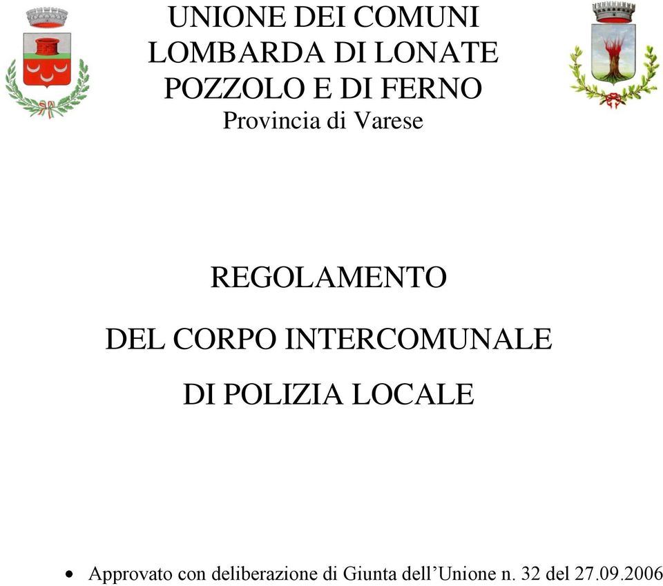 INTERCOMUNALE DI POLIZIA LOCALE Approvato con