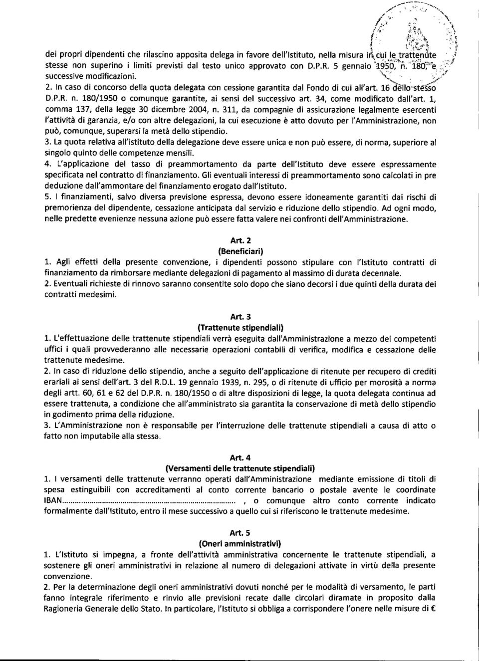 In caso di concorso della quota delegata con cessione garantita dal Fondo di cui all'art. 16 dèllo"stesso D.P.R. n. 180/1950 o comunque garantite, ai sensi del successivo art.