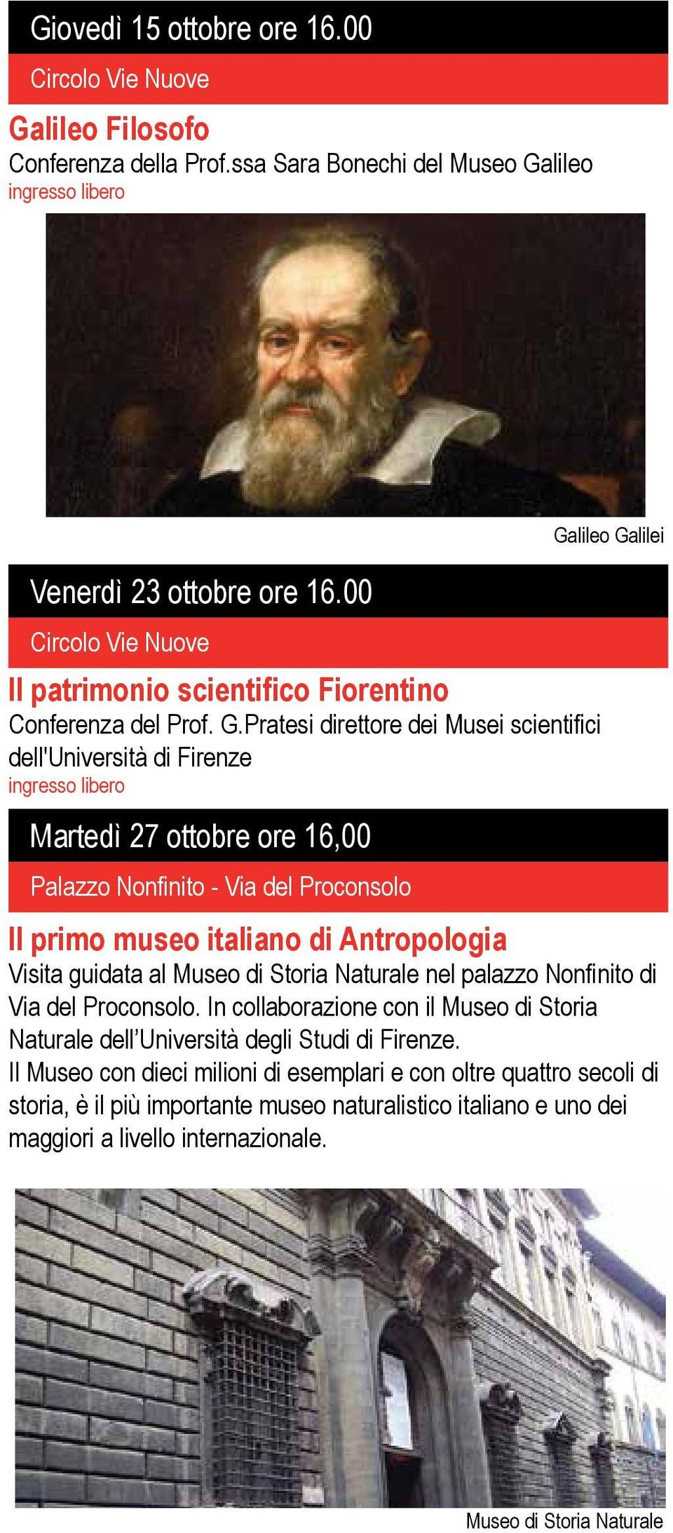 Pratesi direttore dei Musei scientifici dell'università di Firenze ingresso libero Martedì 27 ottobre ore 16,00 Palazzo Nonfinito - Via del Proconsolo Galileo Galilei Il primo museo italiano di