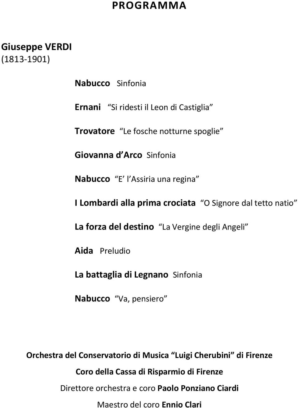 La Vergine degli Angeli Aida Preludio La battaglia di Legnano Sinfonia Nabucco Va, pensiero Orchestra del Conservatorio di Musica