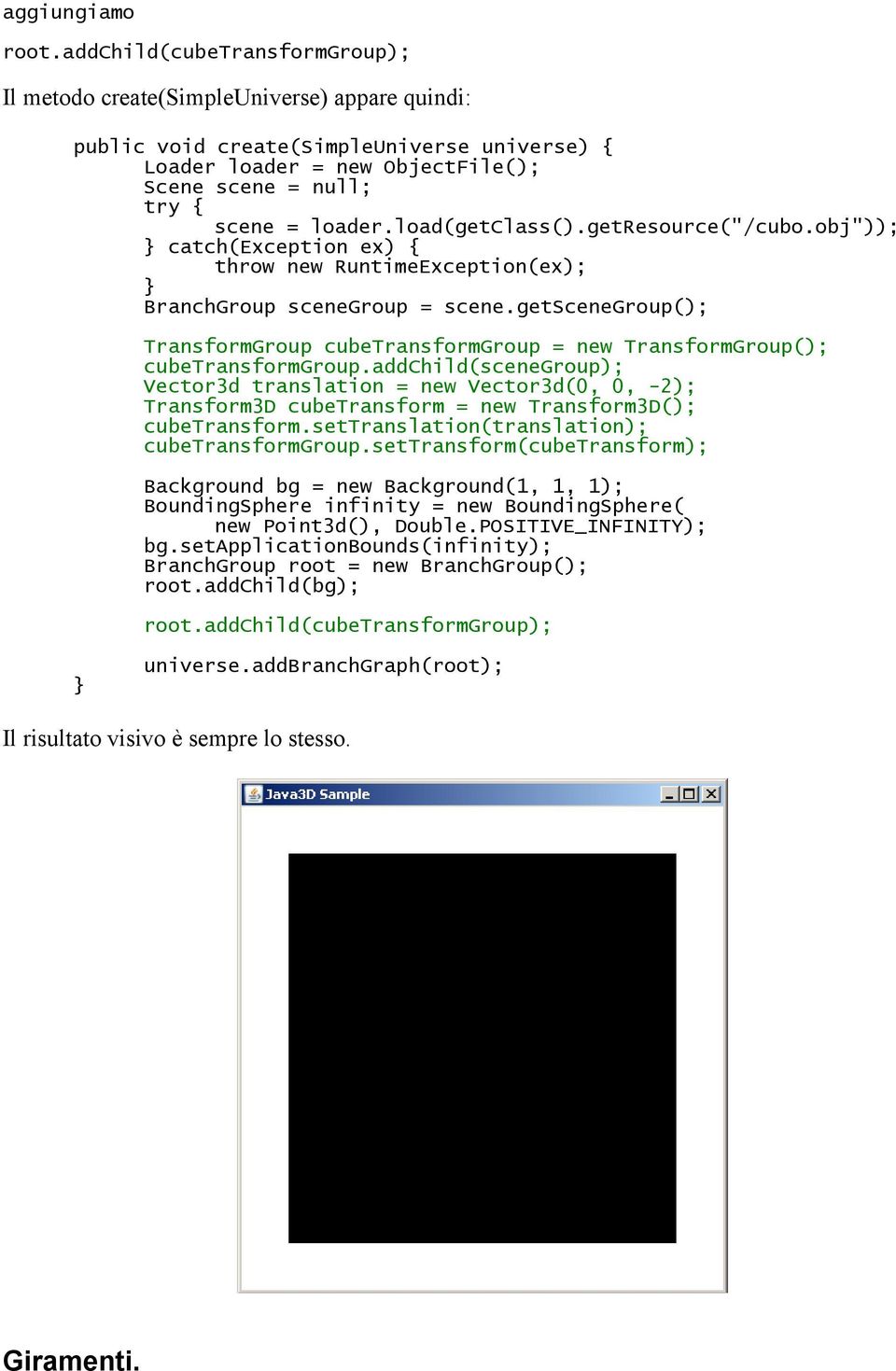 load(getclass().getresource("/cubo.obj")); catch(exception ex) { throw new RuntimeException(ex); BranchGroup scenegroup = scene.