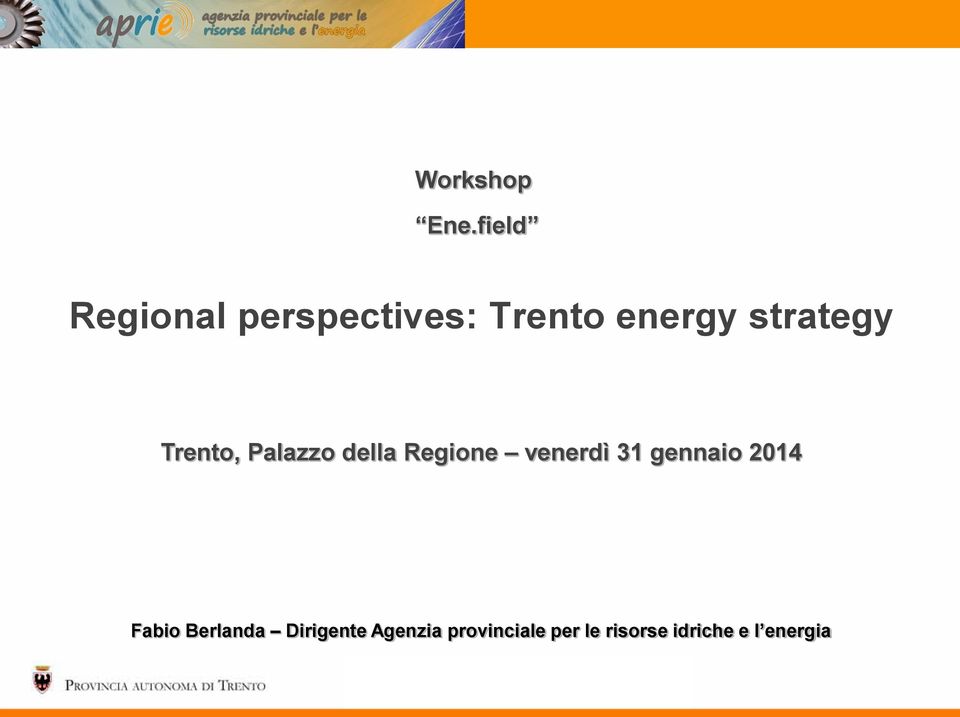 strategy Trento, Palazzo della Regione venerdì 31