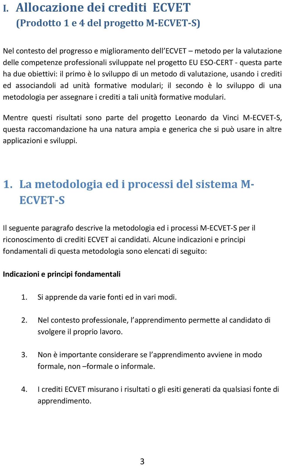 metodologia per assegnare i crediti a tali unità formative modulari.