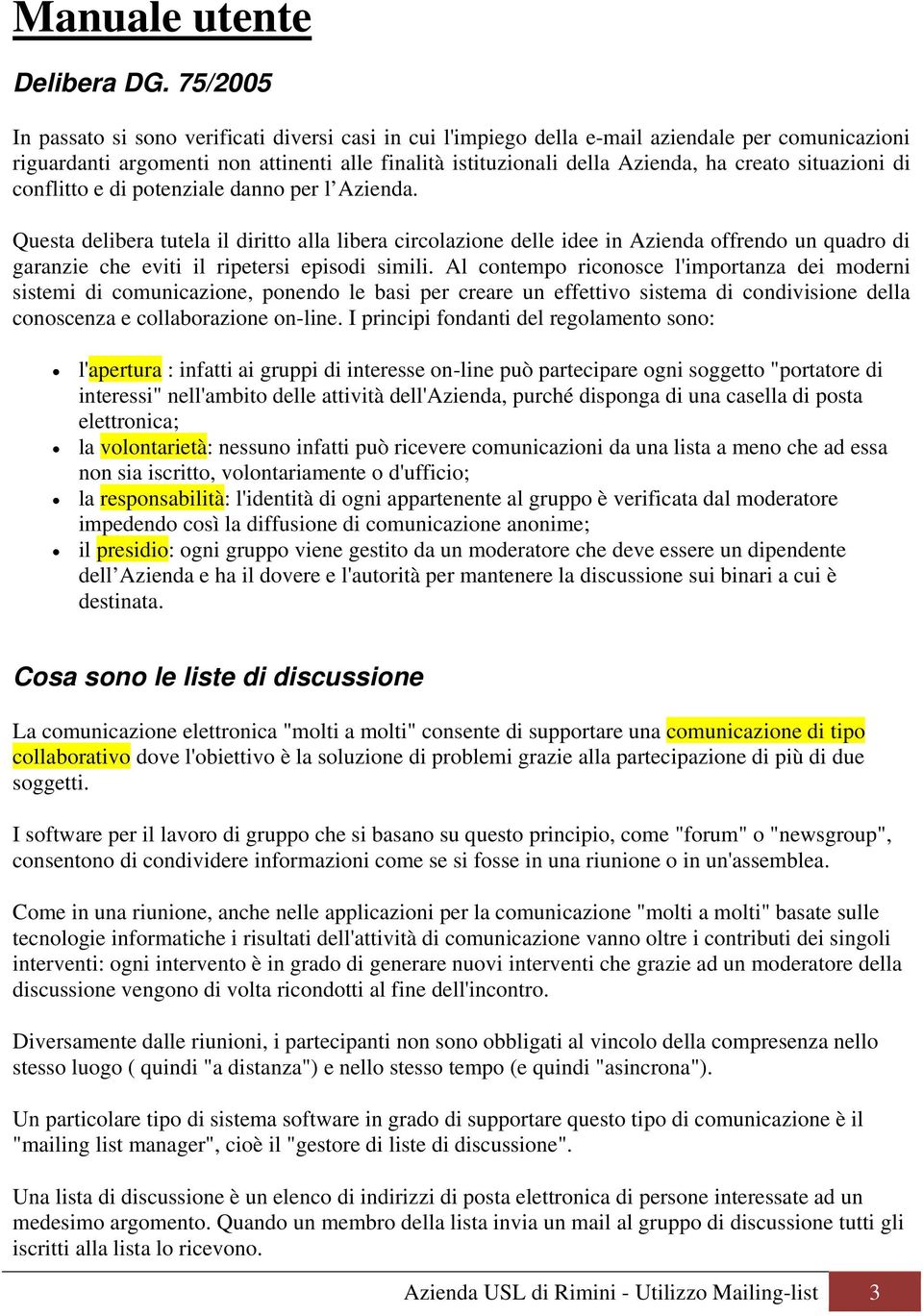 situazioni di conflitto e di potenziale danno per l Azienda.