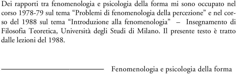 1988 sul tema Introduzione alla fenomenologia Insegnamento di Filosofia