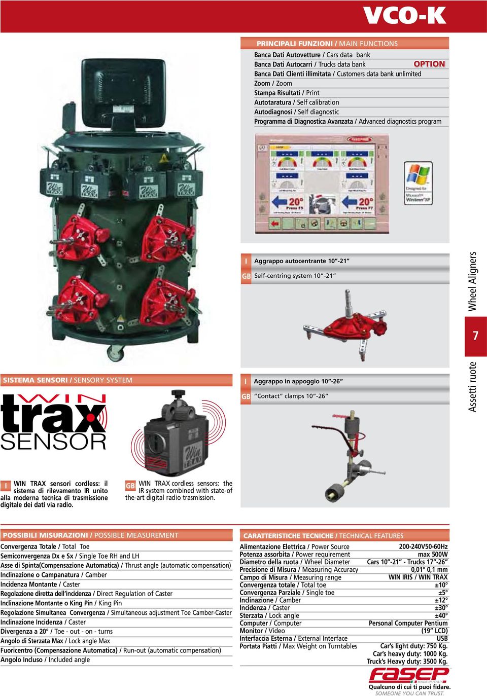 Self-centring system 10-21 7Assetti ruote Wheel Aligners SISTEMA SENSORI / SENSORY SYSTEM Aggrappo in appoggio 10-26 Contact clamps 10-26 WIN TRAX sensori cordless: il sistema di rilevamento IR unito