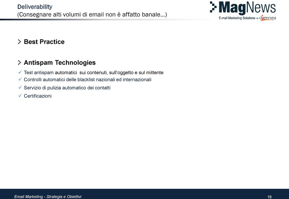 Test antispam automatici sui contenuti, sull oggetto e sul mittente!