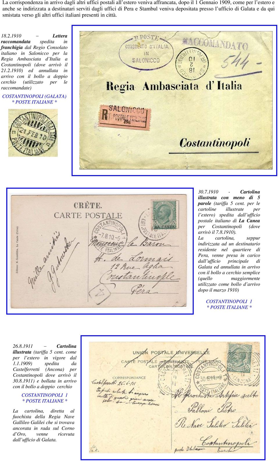1910 Lettera raccomandata spedita in franchigia dal Regio Consolato italiano in Salonicco per la Regia Ambasciata d Italia a Costantinopoli (dove arrivò il 21