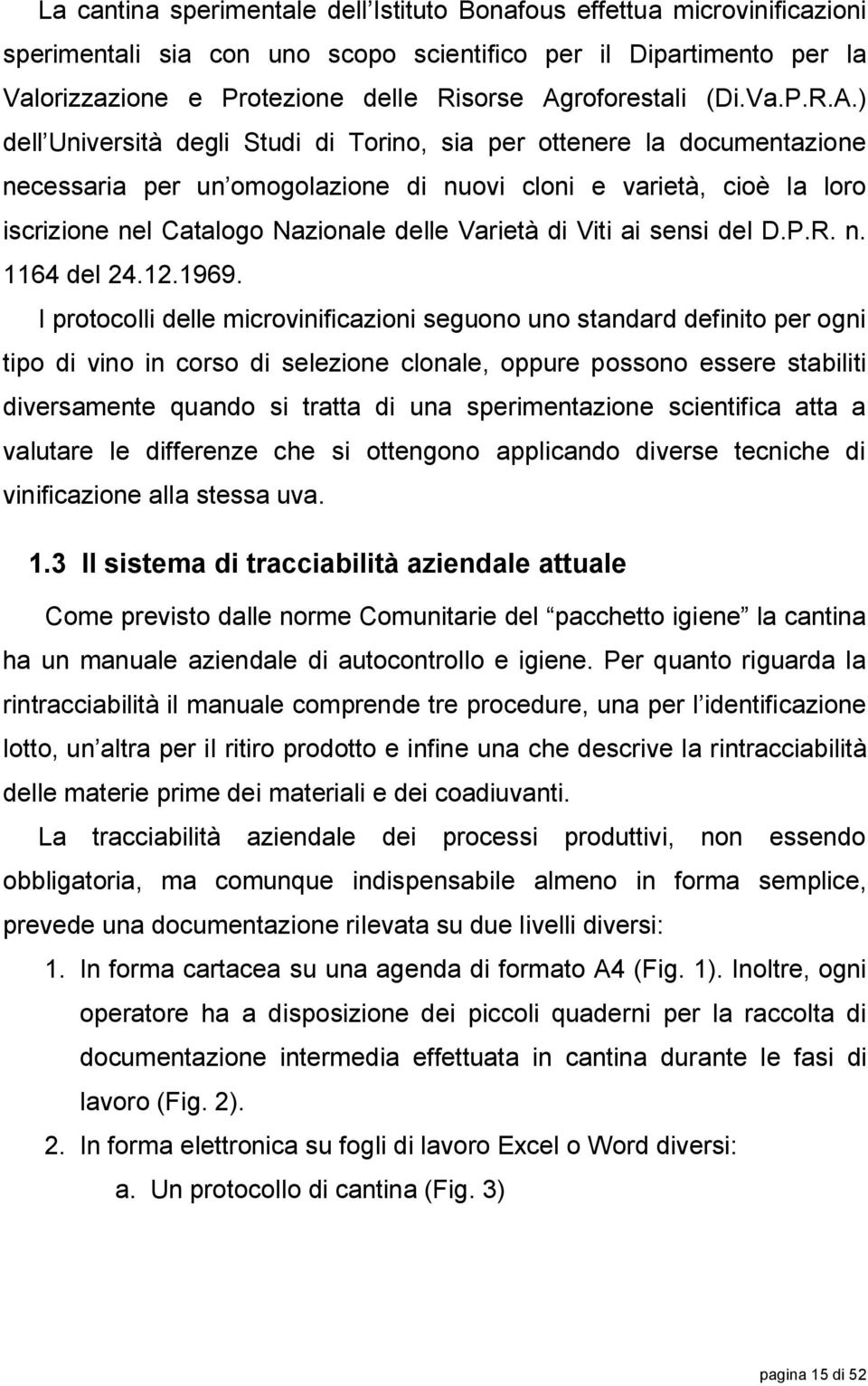 Nazionale delle Varietà di Viti ai sensi del D.P.R. n. 1164 del 24.12.1969.