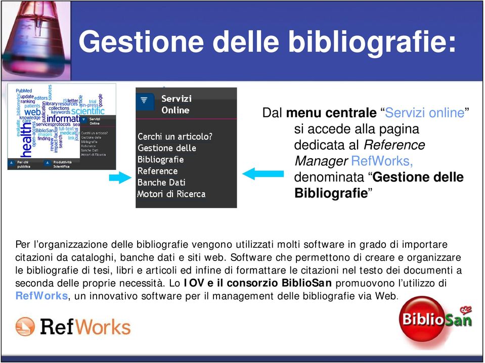 Software che permettono di creare e organizzare le bibliografie di tesi, libri e articoli ed infine di formattare le citazioni nel testo dei documenti a