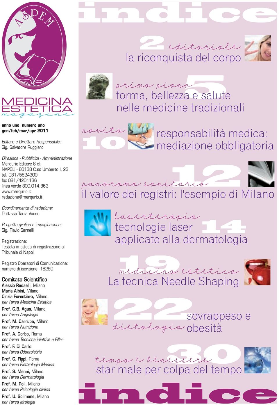 it redazione@merqurio.it Coordinamento di redazione: Dott.ssa Tania Vuoso Progetto grafico e impaginazione: Sig.