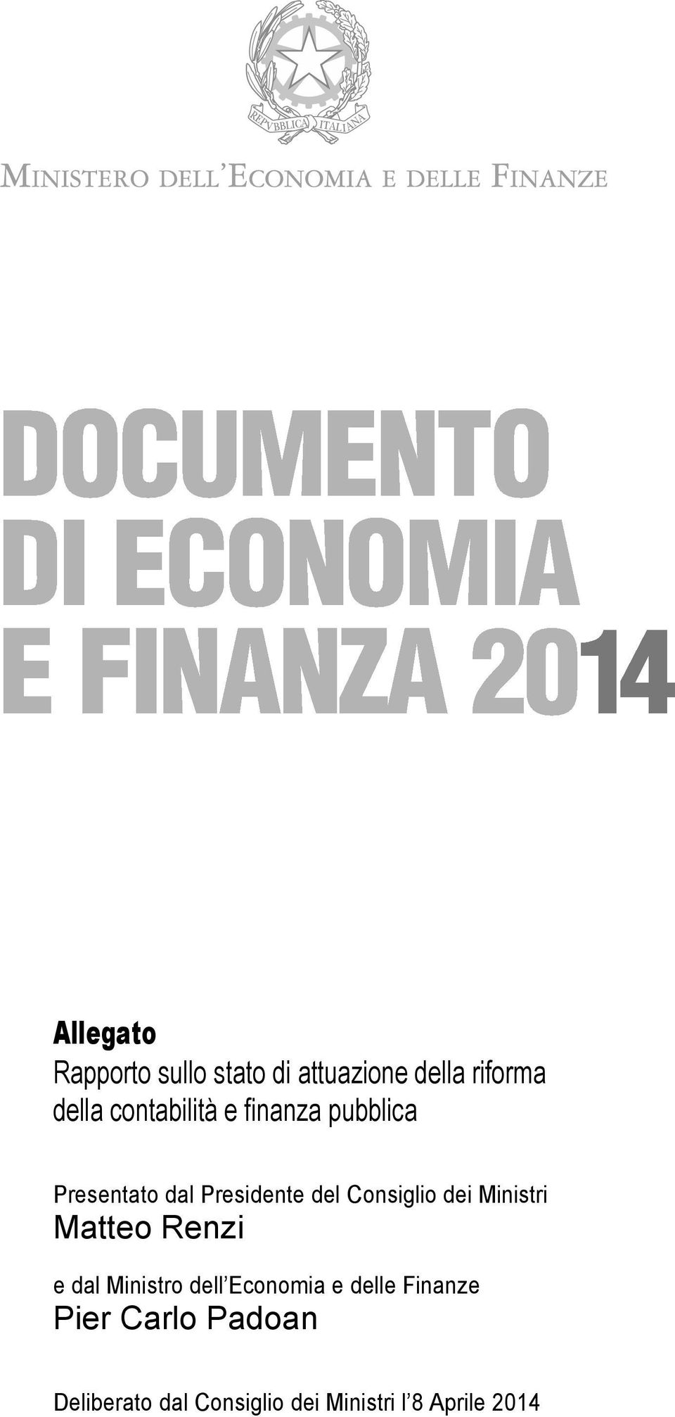 Consiglio dei Ministri Matteo Renzi e dal Ministro dell Economia e