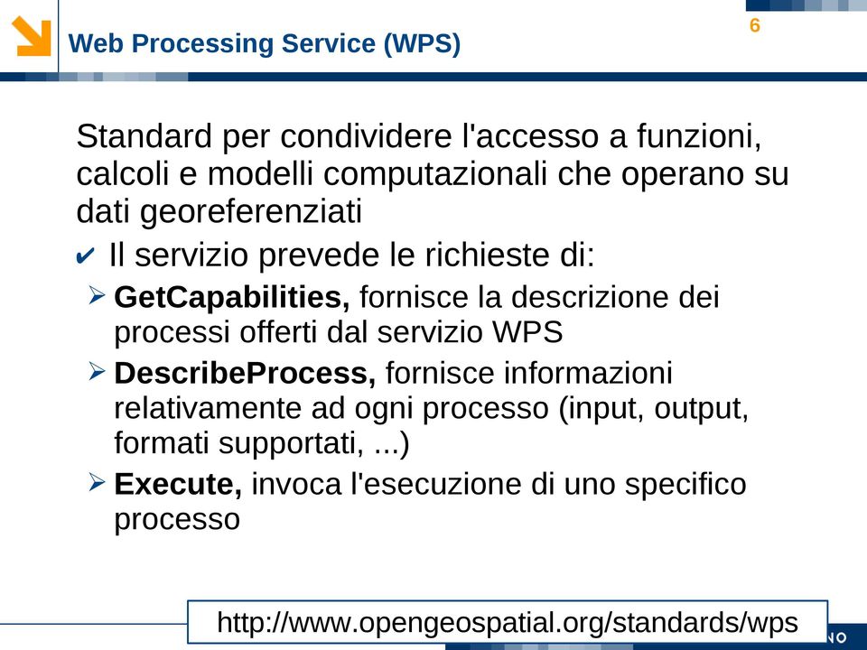 processi offerti dal servizio WPS DescribeProcess, fornisce informazioni relativamente ad ogni processo (input,