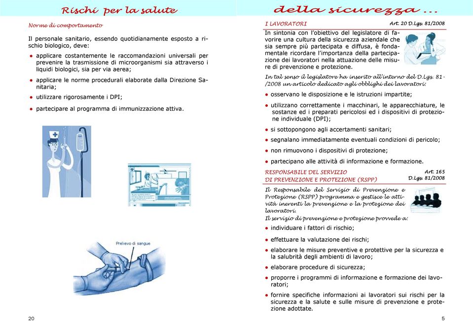 al programma di immunizzazione attiva. della sicurezza... I LAVORATORI Art. 20 D.Lgs.