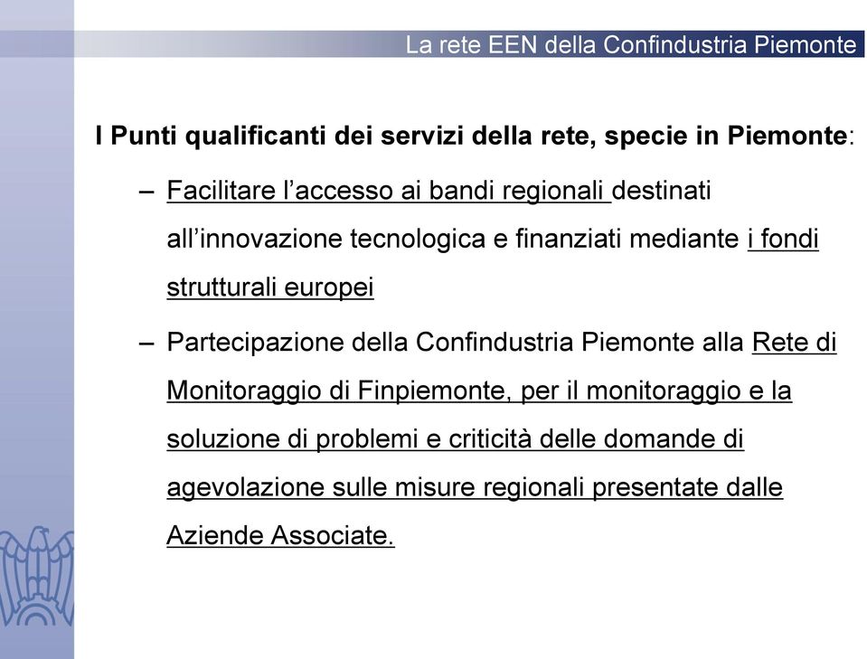 della Confindustria Piemonte alla Rete di Monitoraggio di Finpiemonte, per il monitoraggio e la soluzione