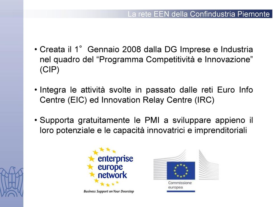 Euro Info Centre (EIC) ed Innovation Relay Centre (IRC) Supporta gratuitamente le