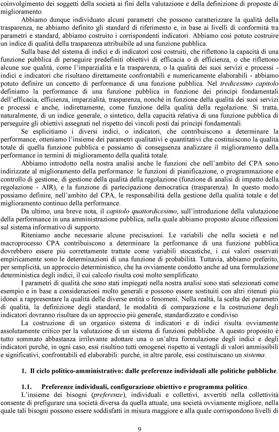 attribuibile ad una funzine pubblica Sulla bae del itema di indici e di indicatri cì ctruiti, che riflettn la capacità di una funzine pubblica di pereguire predefiniti biettivi di efficacia di