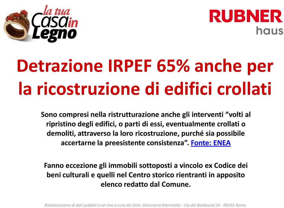 ricostruzione, purché sia possibile accertarne la preesistente consistenza.