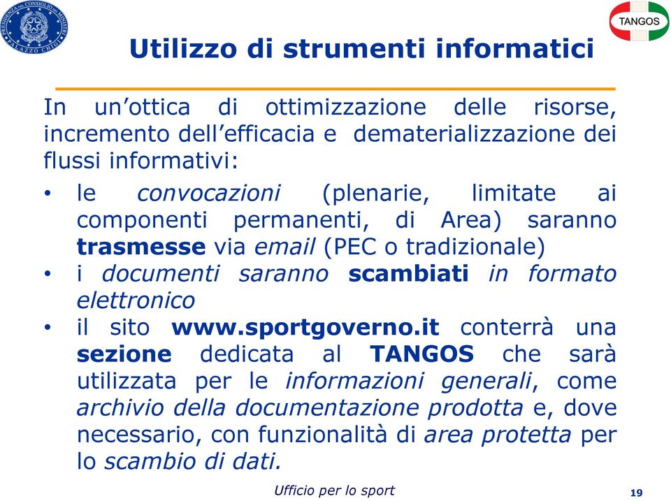 documenti saranno scambiati in formato elettronico il sito www.sportgoverno.
