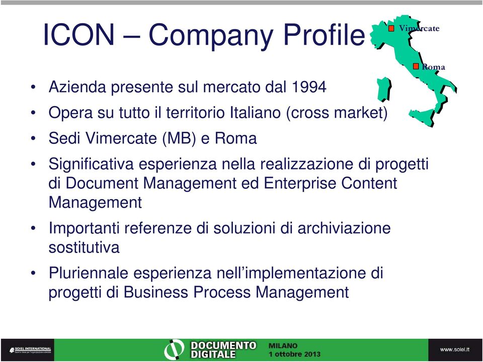 progetti di Document Management ed Enterprise Content Management Importanti referenze di soluzioni di