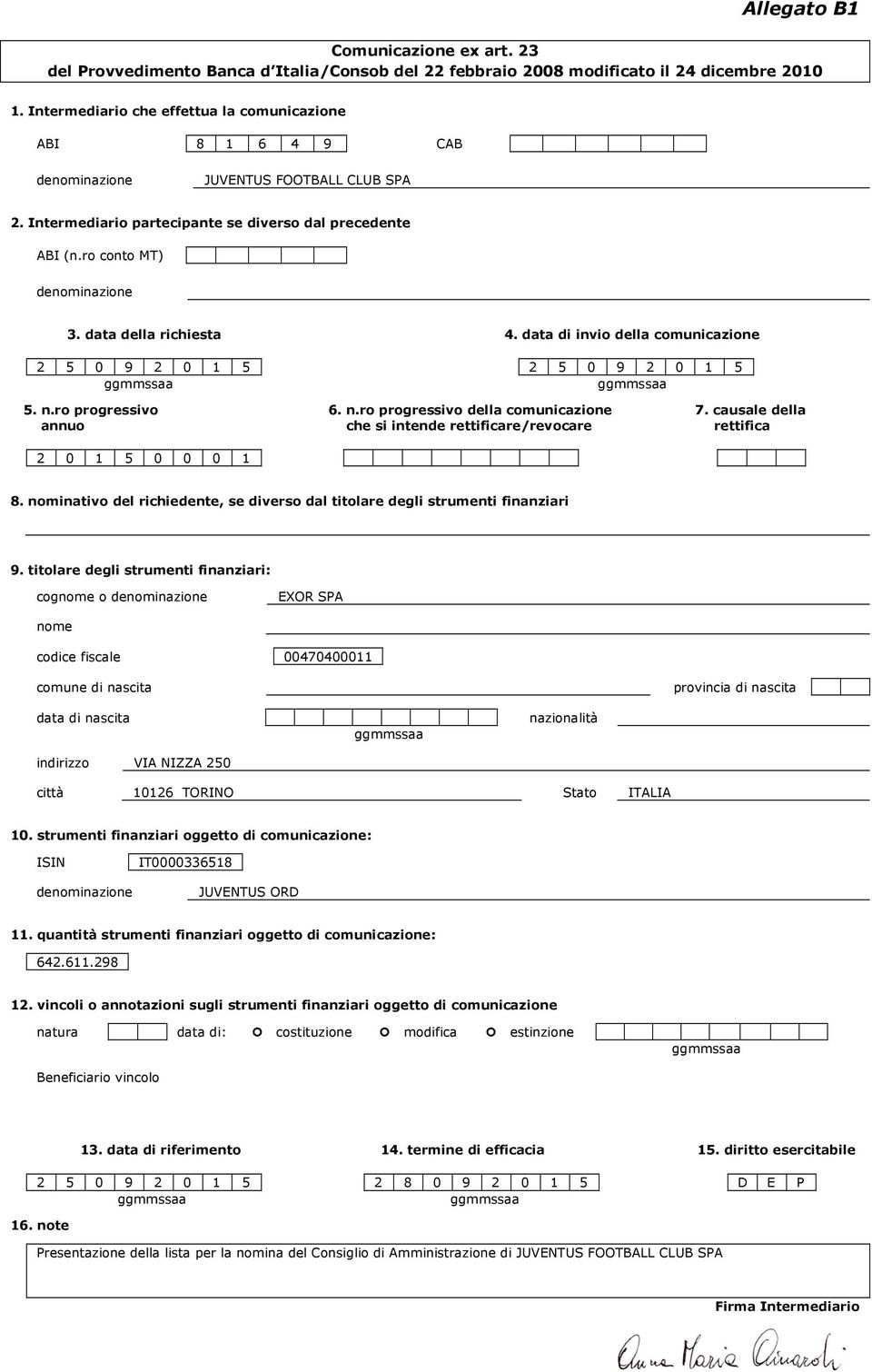 data della richiesta 4. data di invio della comunicazione 2 5 0 9 2 0 1 5 2 5 0 9 2 0 1 5 ggmmssaa ggmmssaa 5. n.ro progressivo 6. n.ro progressivo della comunicazione 7.