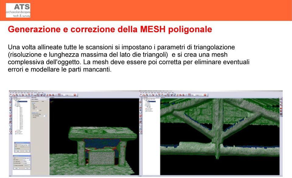 massima del lato die triangoli) e si crea una mesh complessiva dell'oggetto.