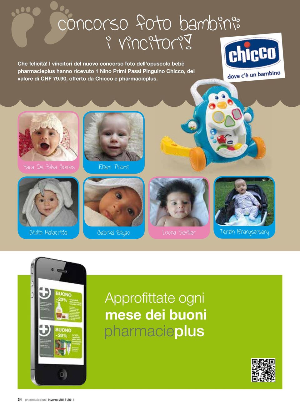 Passi Pinguino Chicco, del valore di CHF 79.90, offerto da Chicco e pharmacieplus.