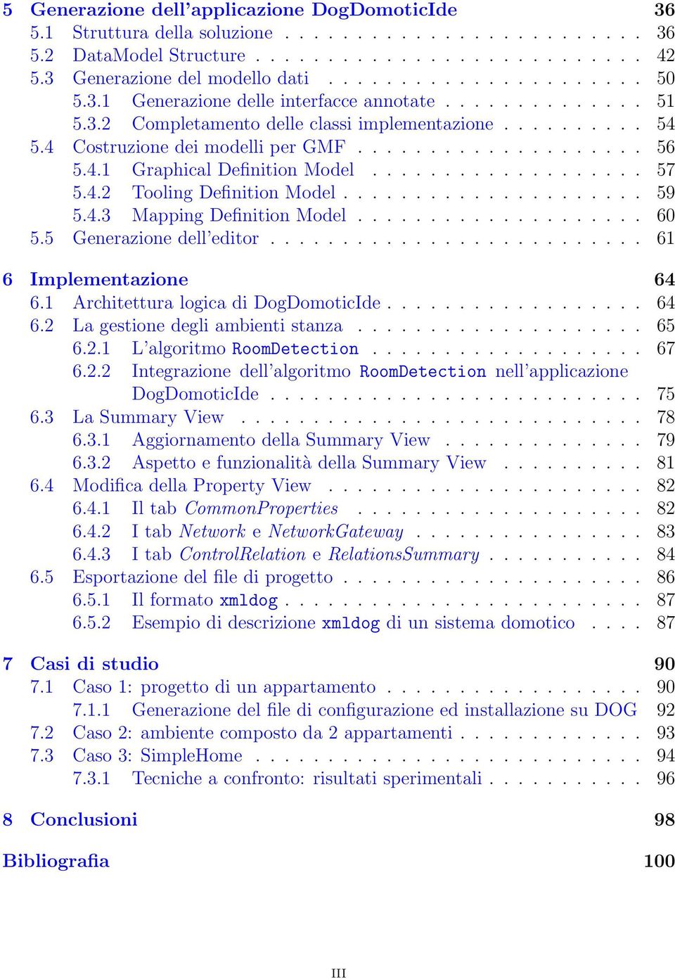 .................. 57 5.4.2 Tooling Definition Model..................... 59 5.4.3 Mapping Definition Model.................... 60 5.5 Generazione dell editor.......................... 61 6 Implementazione 64 6.