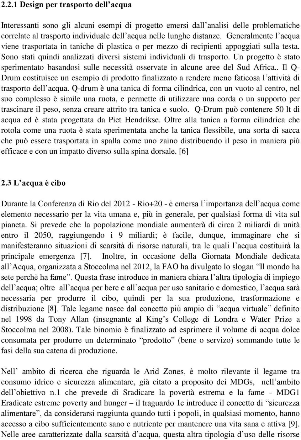 Un progetto è stato sperimentato basandosi sulle necessità osservate in alcune aree del Sud Africa.