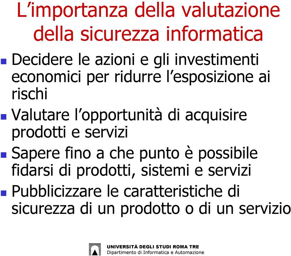 acquisire prodotti e servizi Sapere fino a che punto è possibile fidarsi di prodotti,